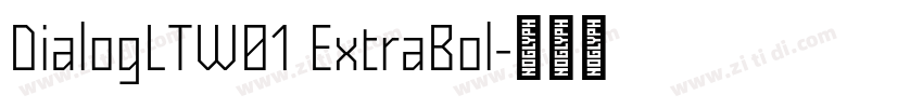 DialogLTW01 ExtraBol字体转换 DialogLTW01 ExtraBol字体转换